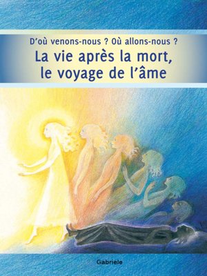 cover image of La vie après la mort, le voyage de l'âme